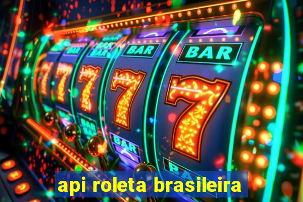 api roleta brasileira